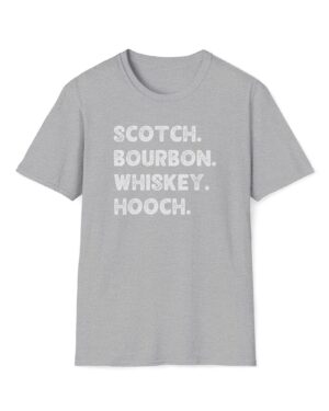 scotch. bourbon. whiskey. hooch. funny drinking tee