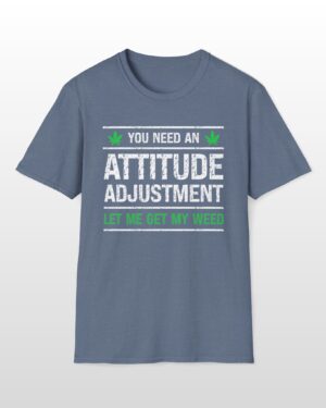 you need an attitude adjustment 420 tee