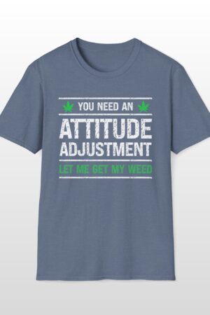 you need an attitude adjustment 420 tee