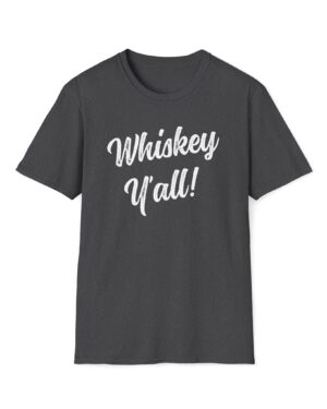 whiskey y'all! funny drinking tee