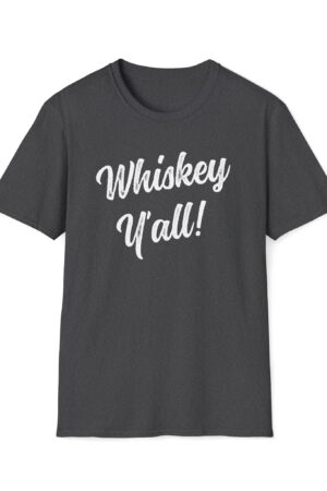 whiskey y'all! funny drinking tee