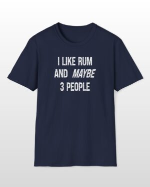 i like rum and maybe 3 people funny drinking tee