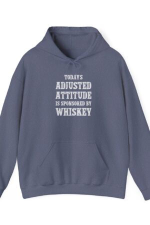 today’s adjusted attitude is sponsored by whiskey funny drinking hoodie