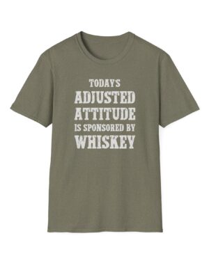 today's adjusted attitude sponsored by whiskey funny drinking tee