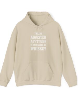 today’s adjusted attitude is sponsored by whiskey funny drinking hoodie