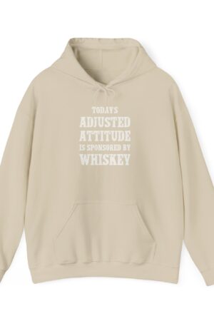 today’s adjusted attitude is sponsored by whiskey funny drinking hoodie
