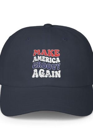 make america groovy again classic dad hat