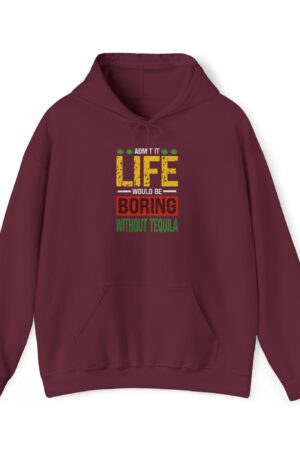 admit it life would be boring without tequila funny drinking hoodie
