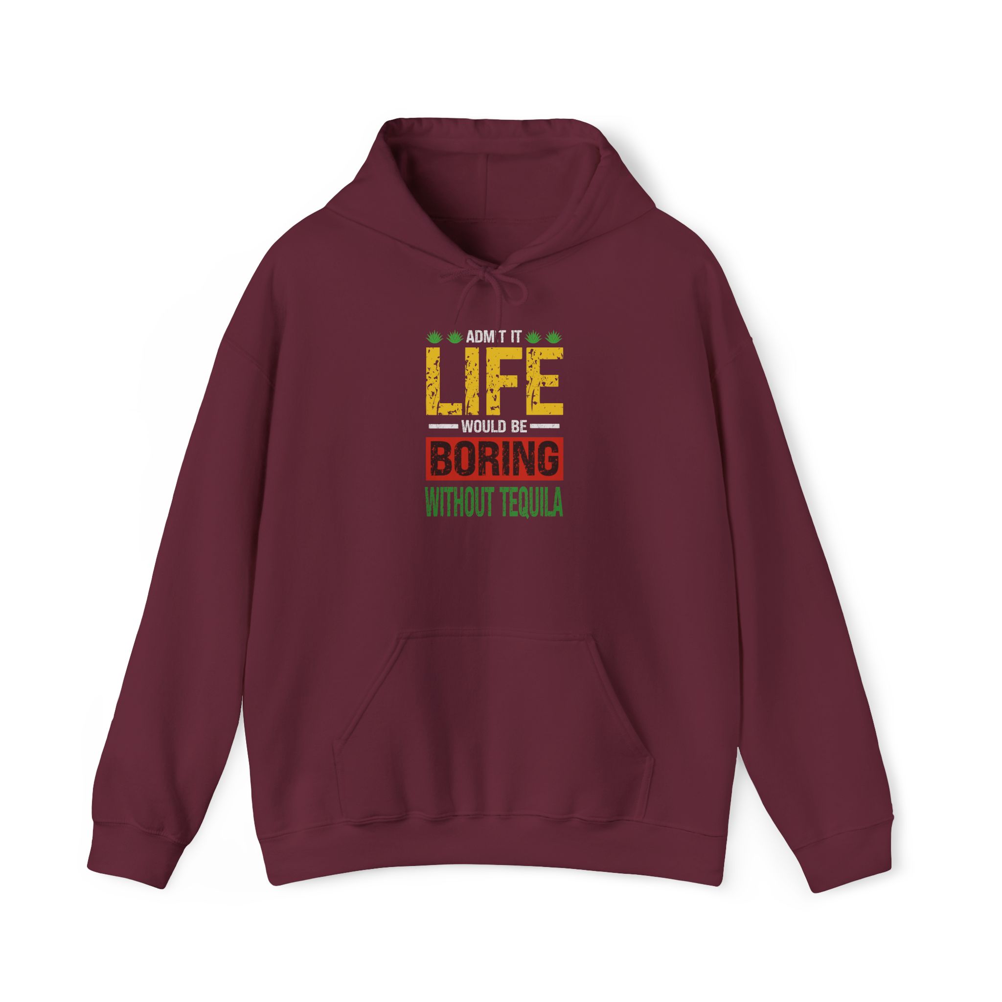 admit it life would be boring without tequila funny drinking hoodie