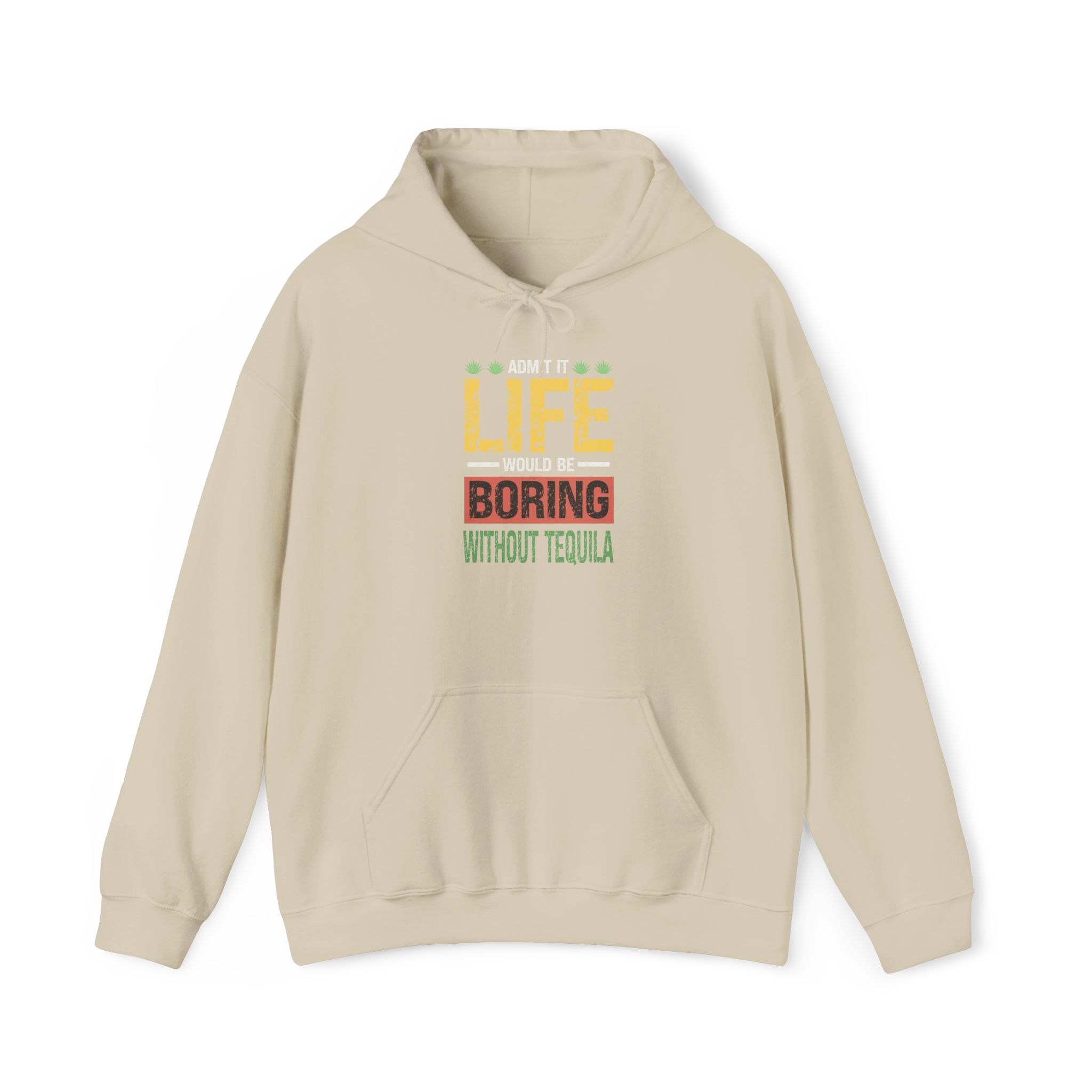 admit it life would be boring without tequila funny drinking hoodie
