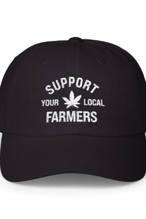 support your local farmers 420 dad hat