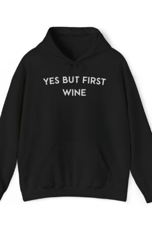 yes but first wine funny drinking hoodie