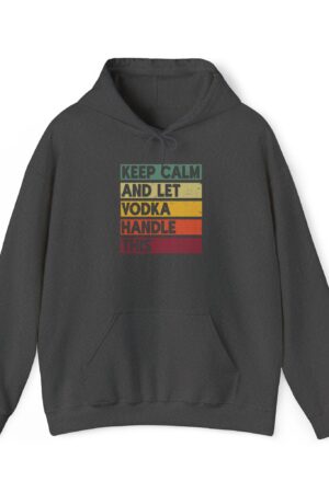 keep calm and let vodka handle this funny drinking hoodie