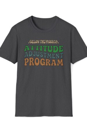 follow the program attitude adjustment program funny vintage tee
