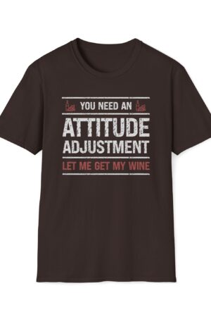 you need an attitude adjustment let me get my wine funny drinking tee