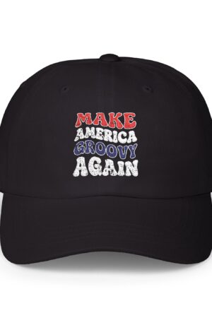 make america groovy again classic dad hat
