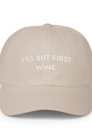 yes but first wine funny drinking dad hat