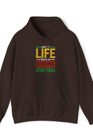 admit it life would be boring without tequila funny drinking hoodie