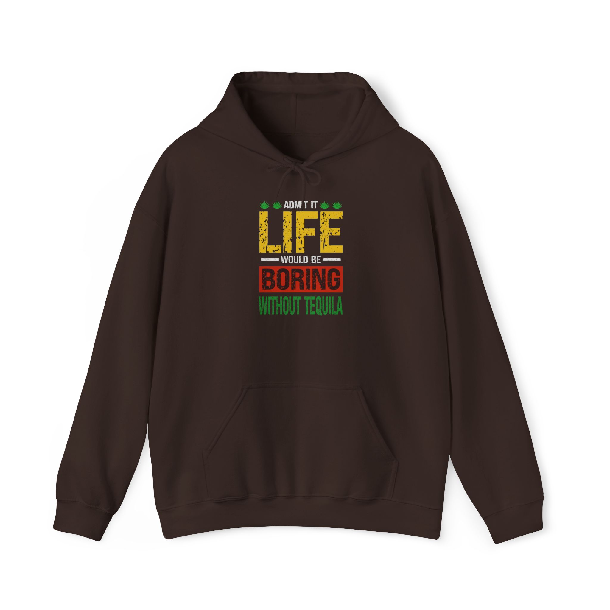 admit it life would be boring without tequila funny drinking hoodie