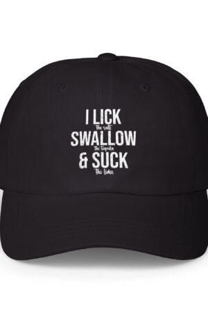 i lick the salt swallow the tequila and suck the lime funny drinking dad hat