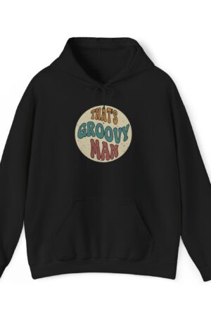that's groovy man funny retro hoodie