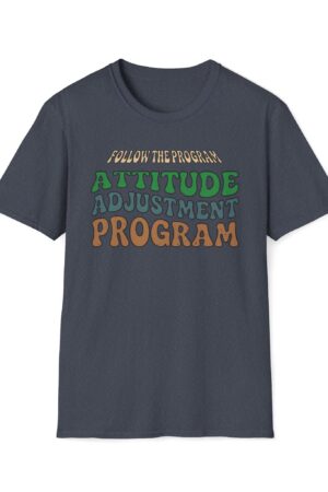 follow the program attitude adjustment program funny vintage tee