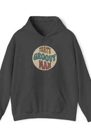 that's groovy man funny retro hoodie