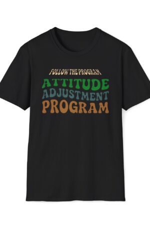 follow the program attitude adjustment program funny vintage tee
