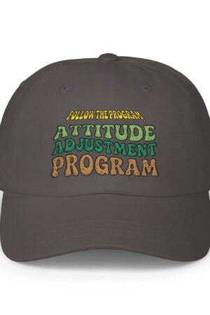 follow the program attitude adjustment program classic dad hat
