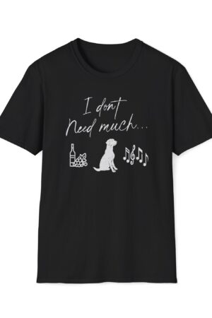 i don’t need much funny wine drinking tee