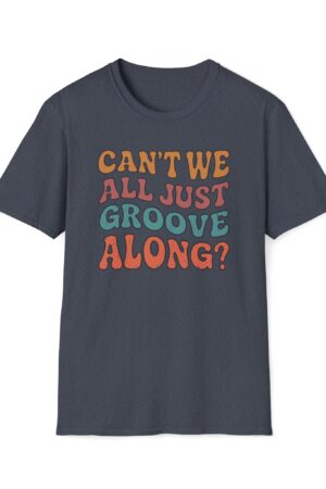 can't we all just groove along? funny vintage tee