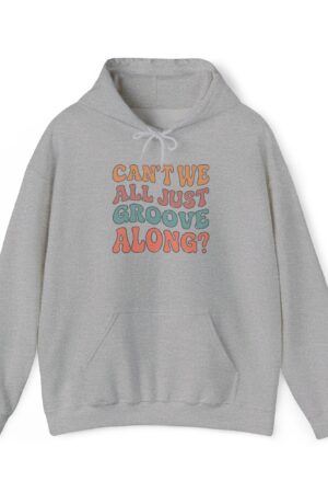 can't we all just groove along? funny retro hoodie