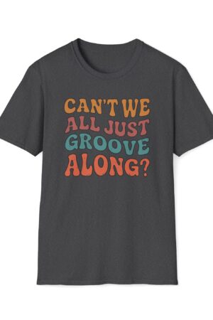 can't we all just groove along? funny vintage tee
