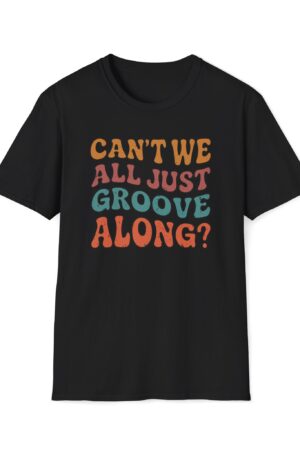 can't we all just groove along? funny vintage tee