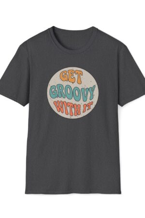 get groovy with it funny vintage tee