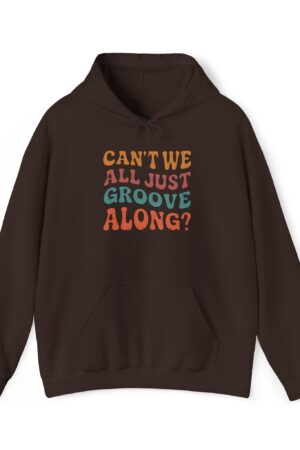 can't we all just groove along? funny retro hoodie